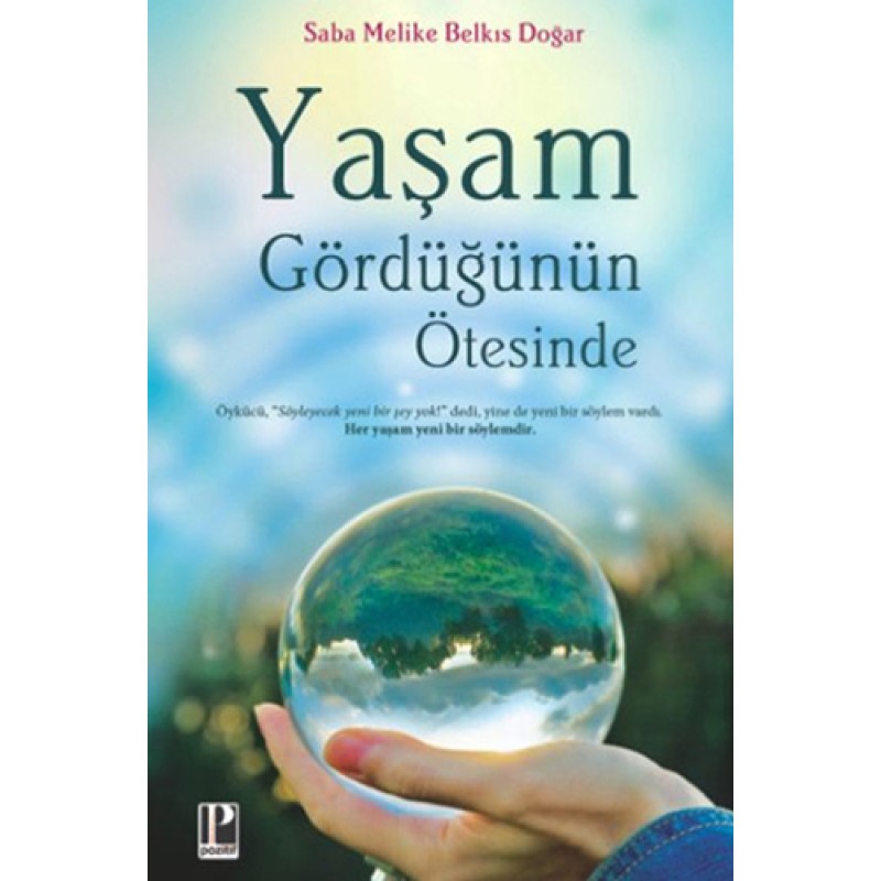 Yaşam Gördüğünün Ötesinde