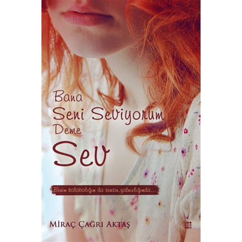 Bana Seni Seviyorum Deme Sev