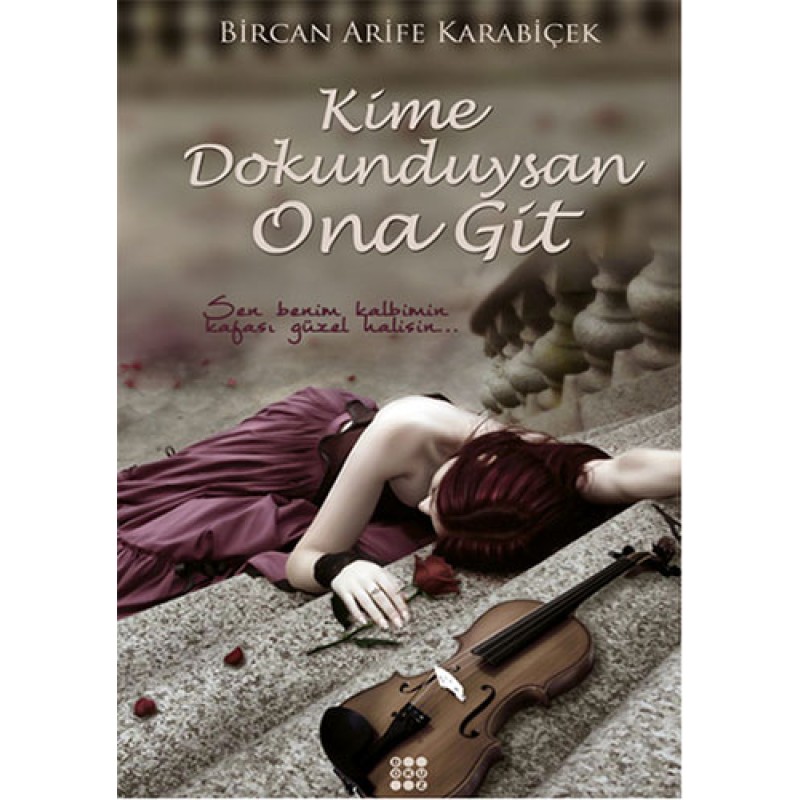 Kime Dokunduysan Ona Git Kime Dokunduysan Ona Git