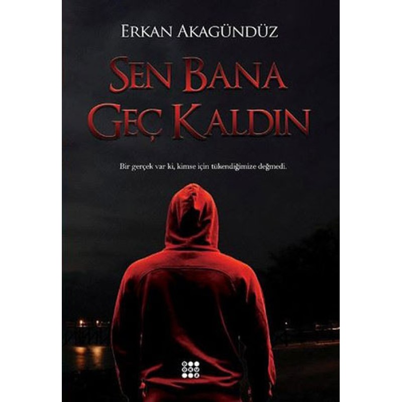 Sen Bana Geç Kaldın Sen Bana Geç Kaldın