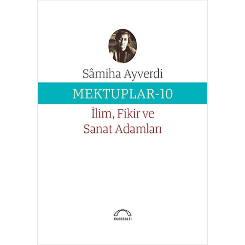 Mektuplar 10 - İlim Fikir ve Sanat Adamları