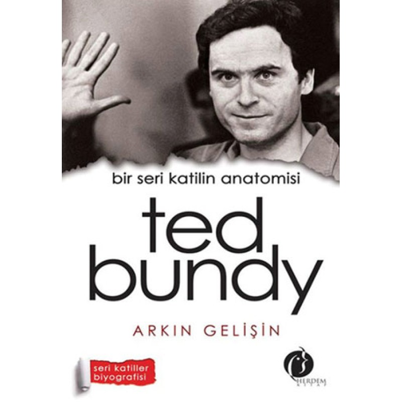 Bir Seri Katilin Anatomisi - Ted Bundy