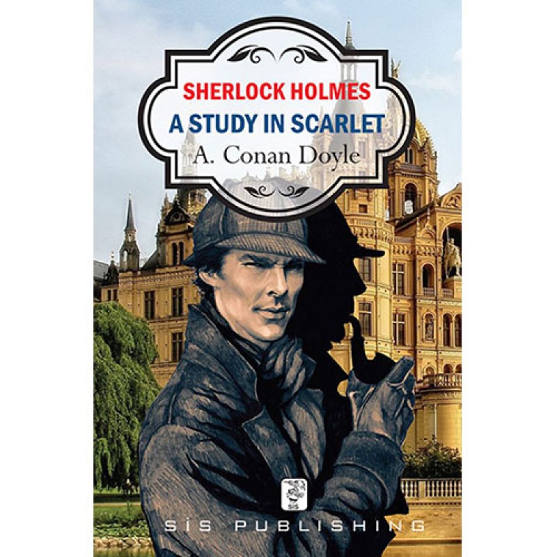 Sherlock Holmes - A Study in Scarlet Sherlock Holmes - A Study in Scarlet