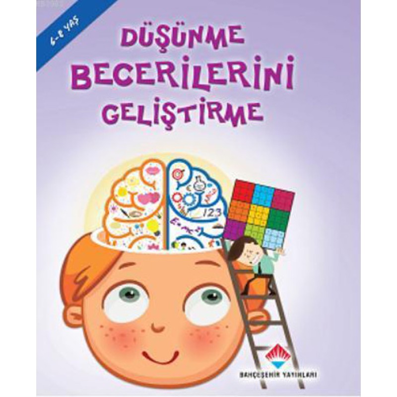 Düşünme Becerilerini Geliştirme 6 - 8 Yaş (Ciltli) Düşünme Becerilerini Geliştirme 6 - 8 Yaş (Ciltli)