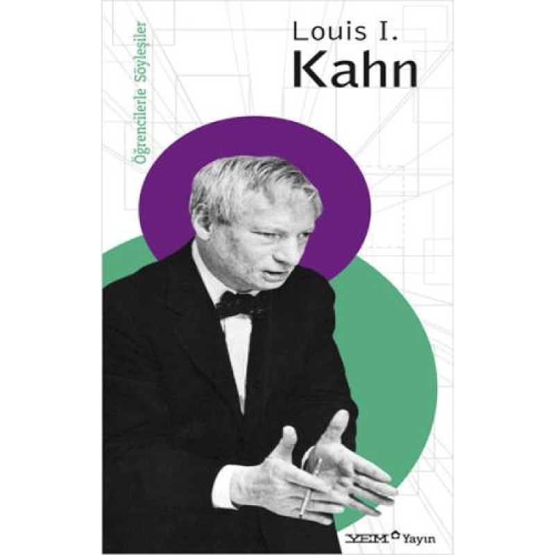 Öğrencilerle Söyleşiler - Louis I. Kahn Öğrencilerle Söyleşiler - Louis I. Kahn