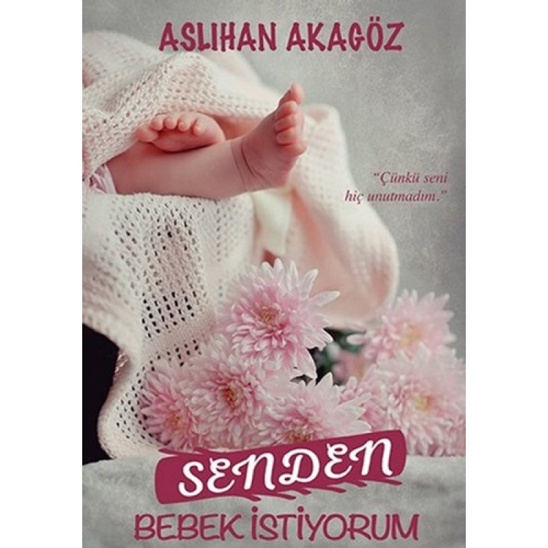 Senden Bebek İstiyorum Senden Bebek İstiyorum