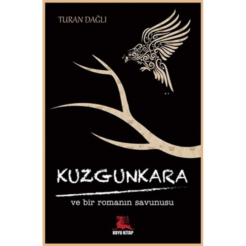 Kuzgun Kara ve Bir Romanın Savunusu Kuzgun Kara ve Bir Romanın Savunusu