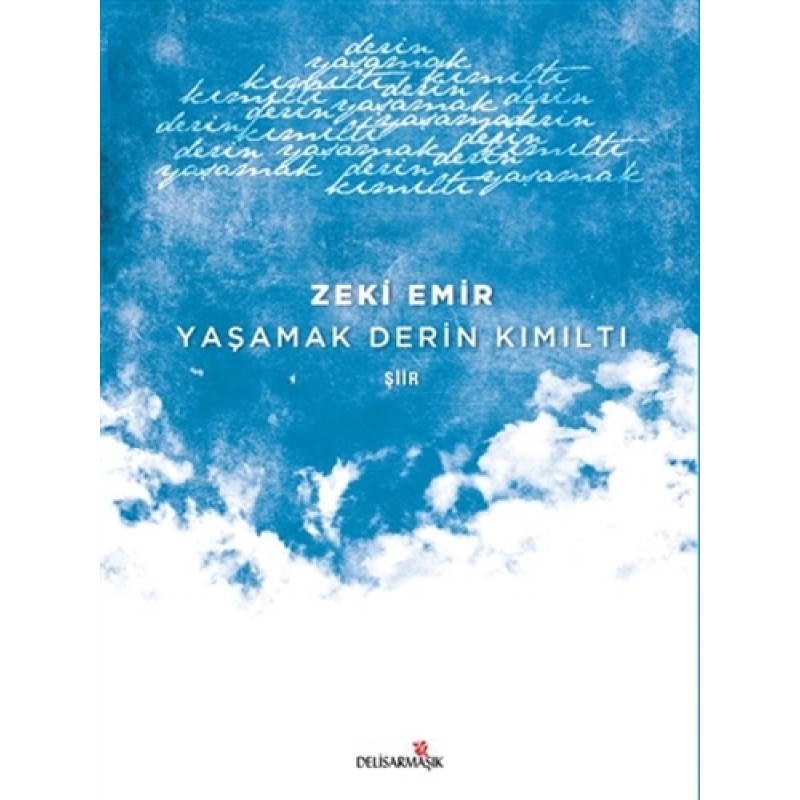 Yaşamak Derin Kımıltı Yaşamak Derin Kımıltı