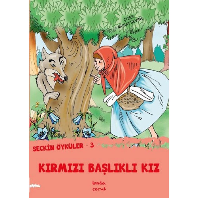 Kırmızı Başlıklı Kız - Seçkin Öyküler 3 Kırmızı Başlıklı Kız - Seçkin Öyküler 3