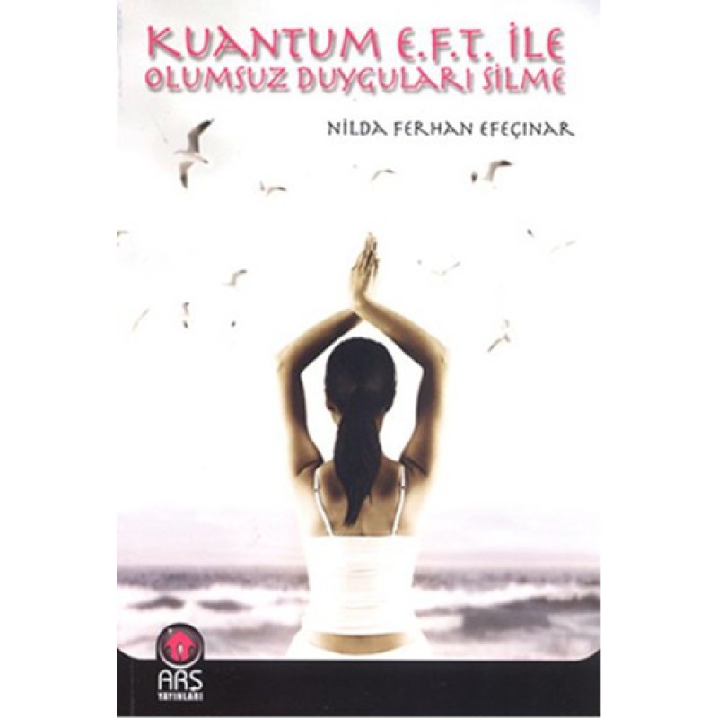 Kuantum E.F.T. ile Olumsuz Duyguları Silme