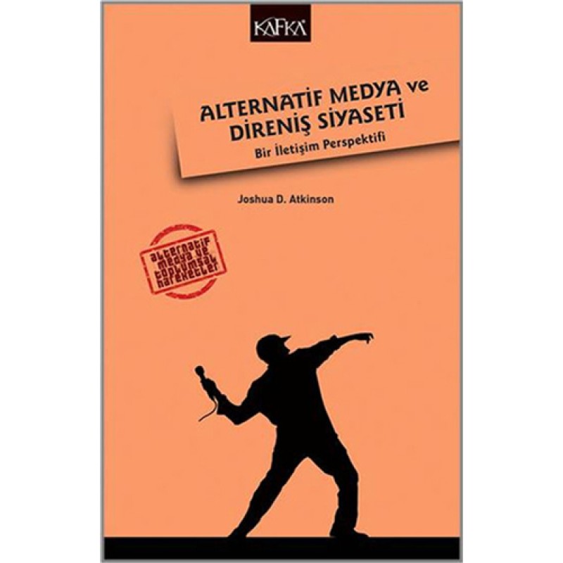 Alternatif Medya ve Direniş Siyaseti Alternatif Medya ve Direniş Siyaseti