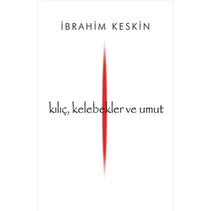 Kılıç, Kelebekler ve Umut Kılıç, Kelebekler ve Umut