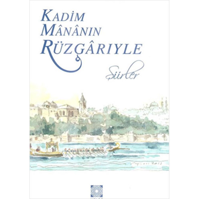 Kadim Mananın Rüzgarıyle Kadim Mananın Rüzgarıyle