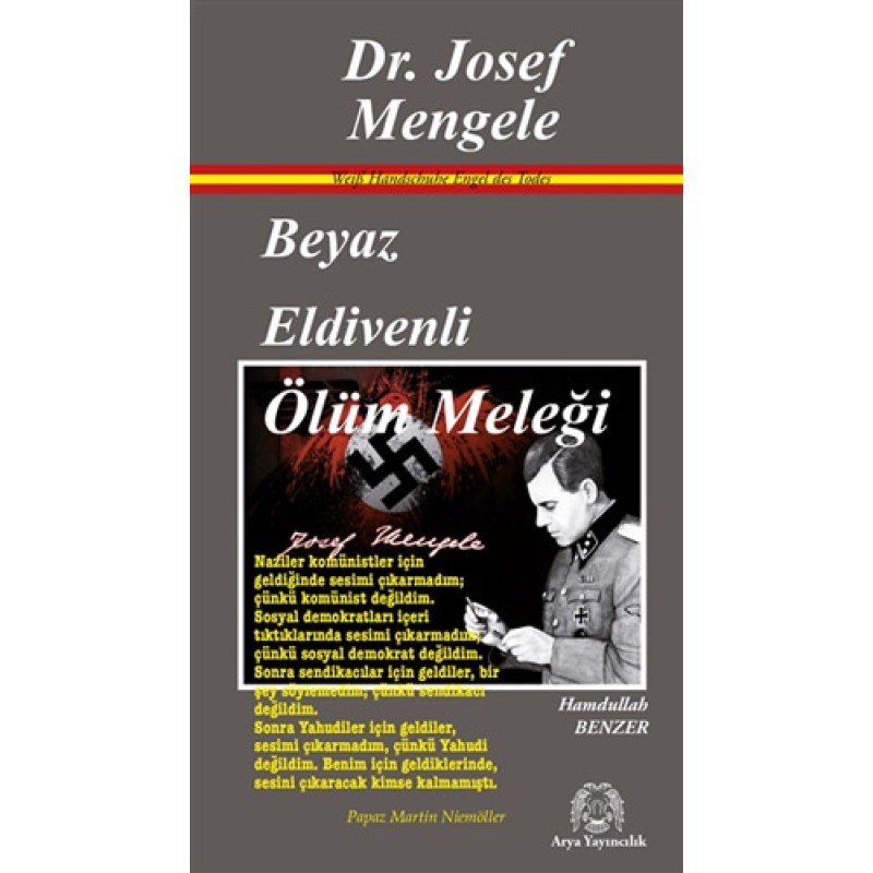 Beyaz Eldivenli Ölüm Meleği Dr. Josef Mengele Beyaz Eldivenli Ölüm Meleği Dr. Josef Mengele