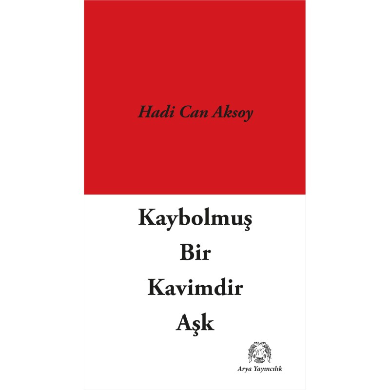 Kaybolmuş Bir Kavimdir Aşk Kaybolmuş Bir Kavimdir Aşk