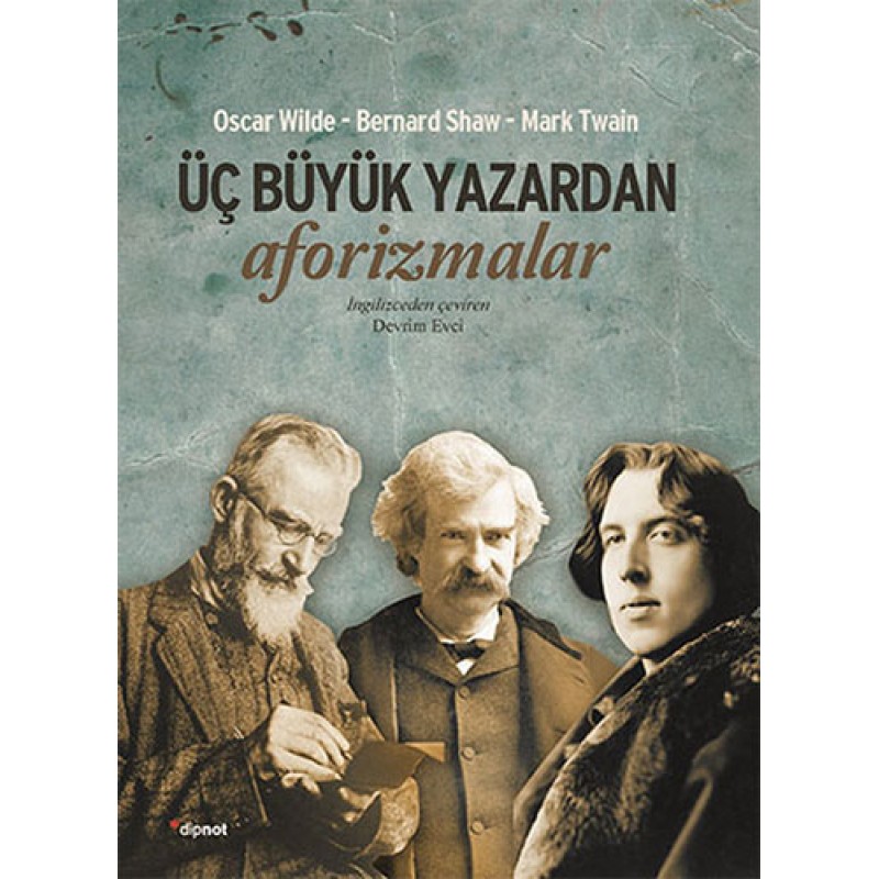 Üç Büyük Yazardan Aforizmalar