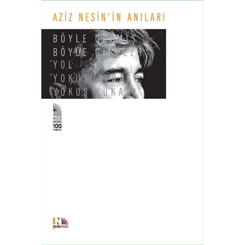 Aziz Nesin'in Anıları : Böyle Gelmiş Böyle Gitmez - Ciltli Aziz Nesin'in Anıları : Böyle Gelmiş Böyle Gitmez - Ciltli