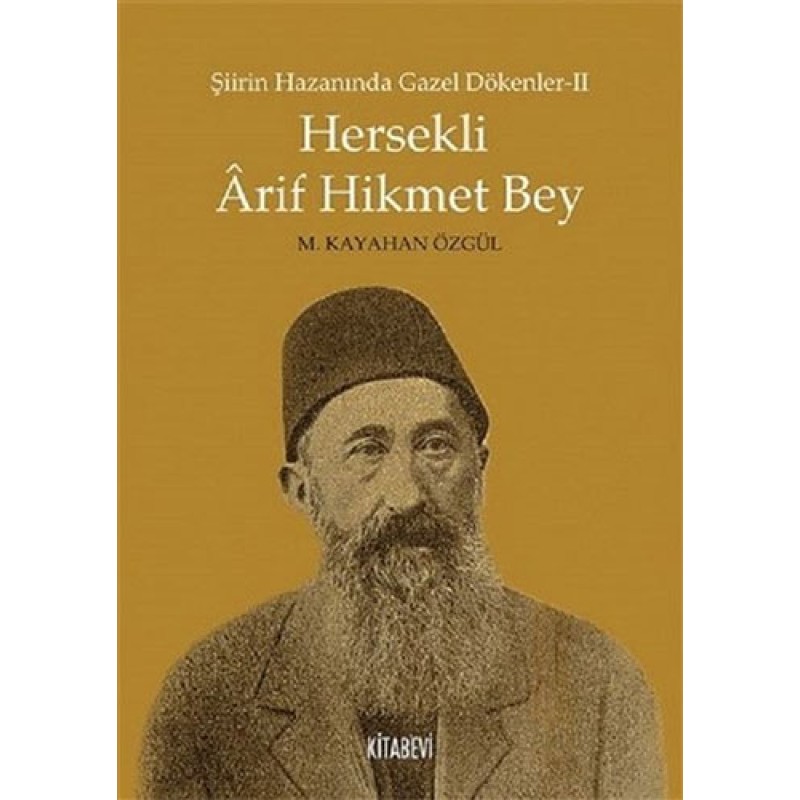 Şiirin Hazanında Gazel Dökenler 2 - Hersekli Arif Hikmet Bey