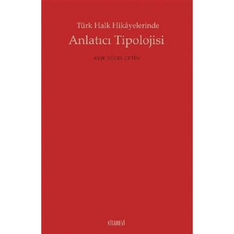 Türk Halk Hikayelerinde Anlatıcı Tipolojisi Türk Halk Hikayelerinde Anlatıcı Tipolojisi