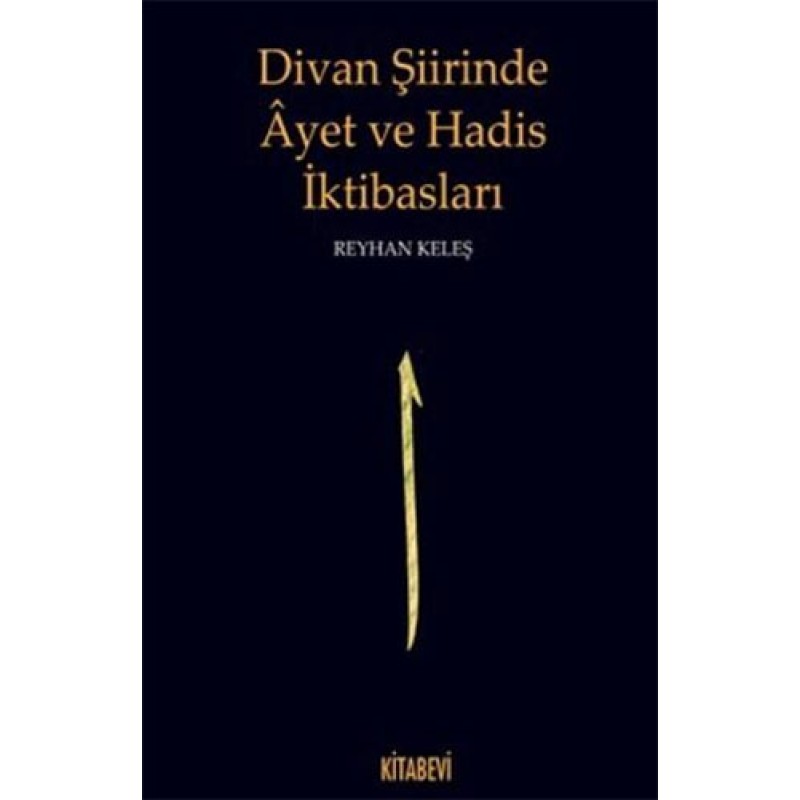 Divan Şiirinde Ayet ve Hadis İktibasları Divan Şiirinde Ayet ve Hadis İktibasları