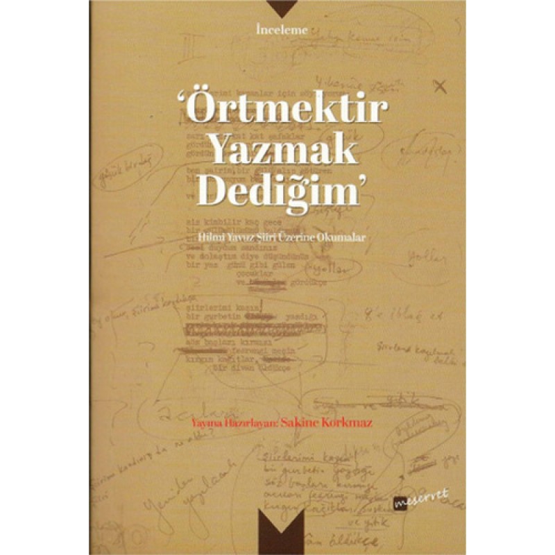 Örtmektir Yazmak Dediğim Örtmektir Yazmak Dediğim