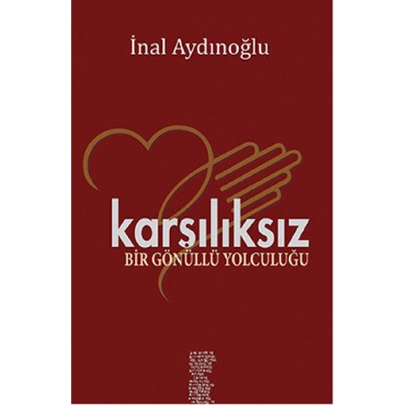 Karşılıksız - Bir Gönüllü Yolculuğu Karşılıksız - Bir Gönüllü Yolculuğu
