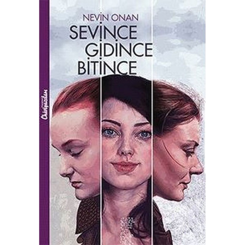 Sevince Gidince Bitince Sevince Gidince Bitince