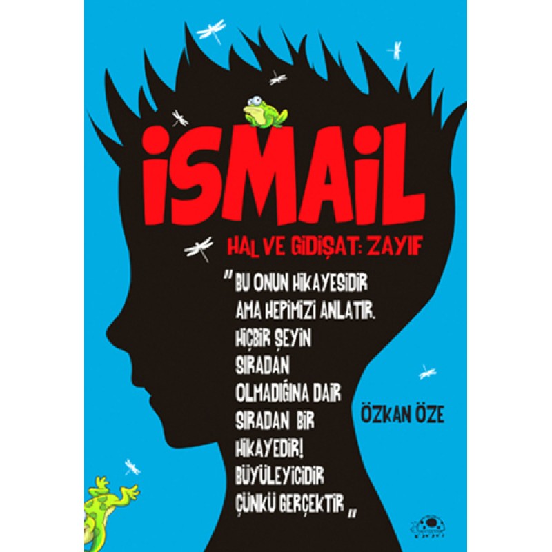 İsmail - Hal ve Gidişat: Zayıf İsmail - Hal ve Gidişat: Zayıf