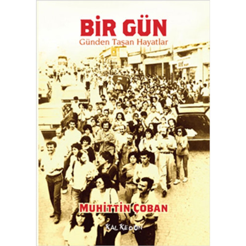 Bir Gün : Günden Taşan Hayatlar Bir Gün : Günden Taşan Hayatlar