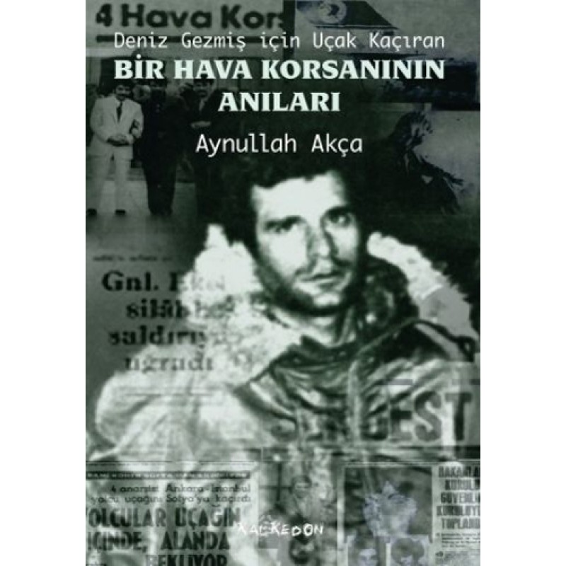 Deniz Gezmiş İçin Uçak Kaçıran Bir Hava Korsanının Anıları