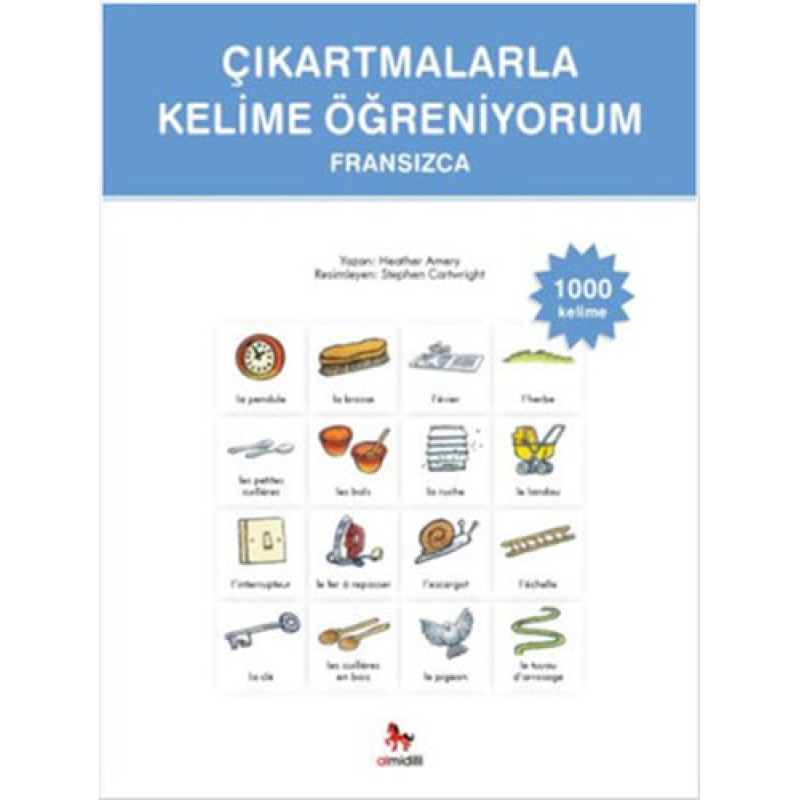 Çıkartmalarla Kelime Öğreniyorum - Fransızca 1000 Kelime Çıkartmalarla Kelime Öğreniyorum - Fransızca 1000 Kelime