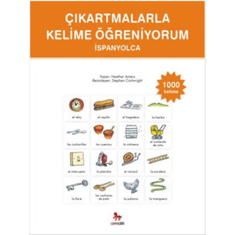 Çıkartmalarla Kelime Öğreniyorum - İspanyolca 1000 Kelime Çıkartmalarla Kelime Öğreniyorum - İspanyolca 1000 Kelime