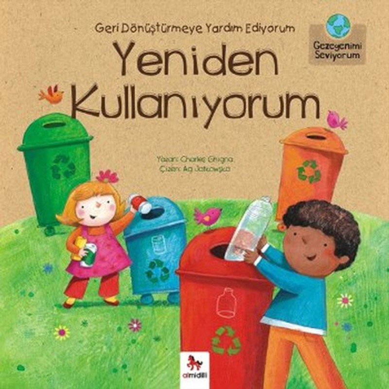 Geri Dönüştürmeye Yardım Ediyorum Yeniden Kullanıyorum Geri Dönüştürmeye Yardım Ediyorum Yeniden Kullanıyorum