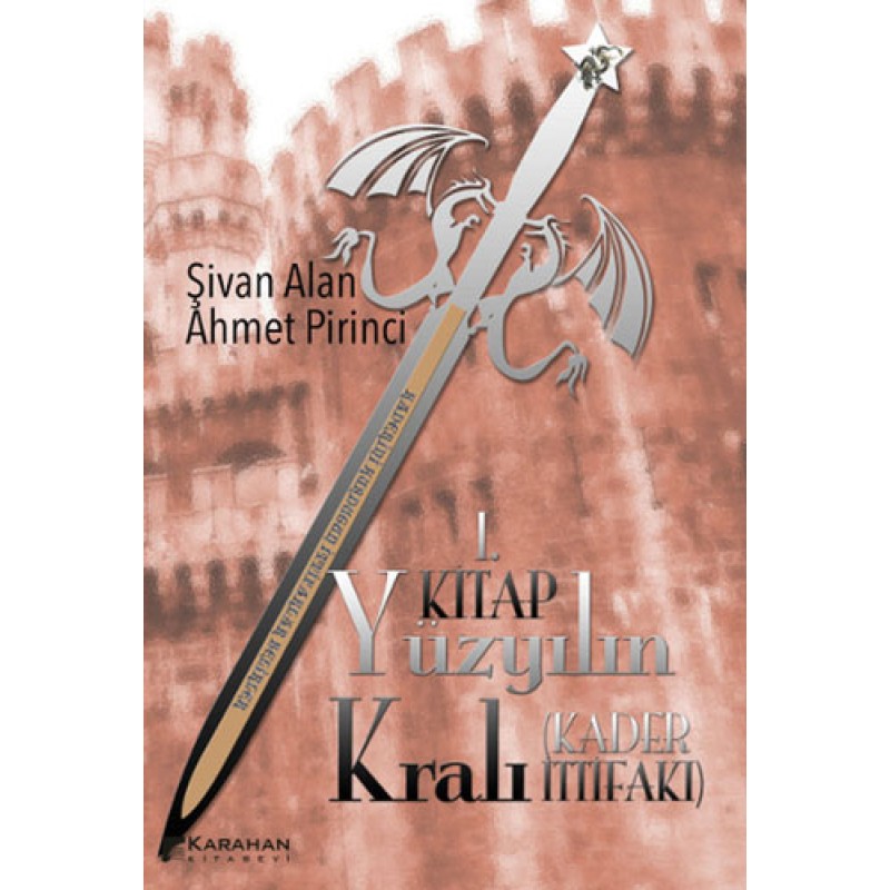 Yüzyılın Kralı: Kader İttifakı - 1. Kitap Yüzyılın Kralı: Kader İttifakı - 1. Kitap