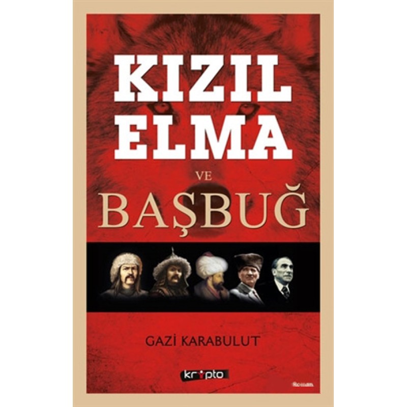 Kızıl Elma ve Başbuğ Kızıl Elma ve Başbuğ