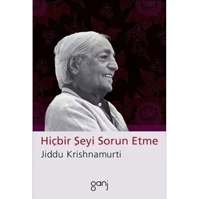 Hiçbir Şeyi Sorun Etme Hiçbir Şeyi Sorun Etme