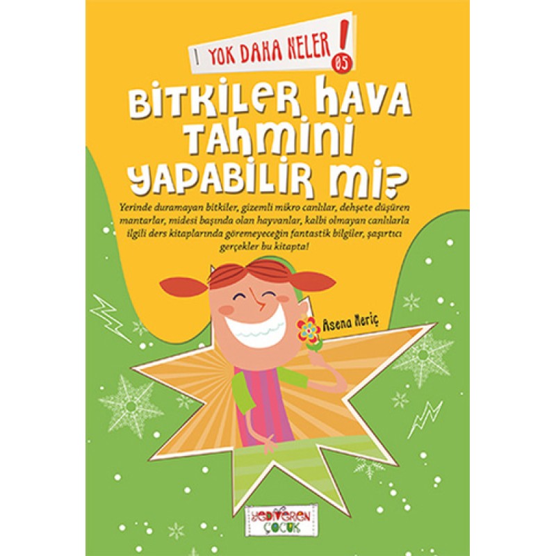 Yok Daha Neler! 5 - Bitkiler Hava Tahmini Yapabilir mi? Yok Daha Neler! 5 - Bitkiler Hava Tahmini Yapabilir mi?