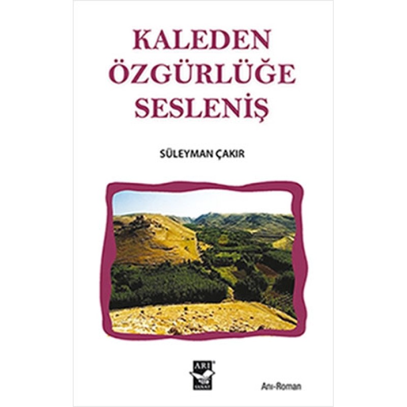 Kaleden Özgürlüğe Sesleniş Kaleden Özgürlüğe Sesleniş
