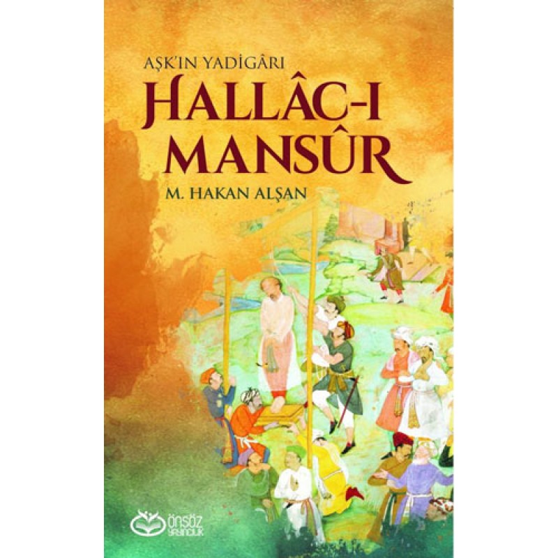 Hallac-ı Mansur - Aşk'ın Yadigarı Hallac-ı Mansur - Aşk'ın Yadigarı