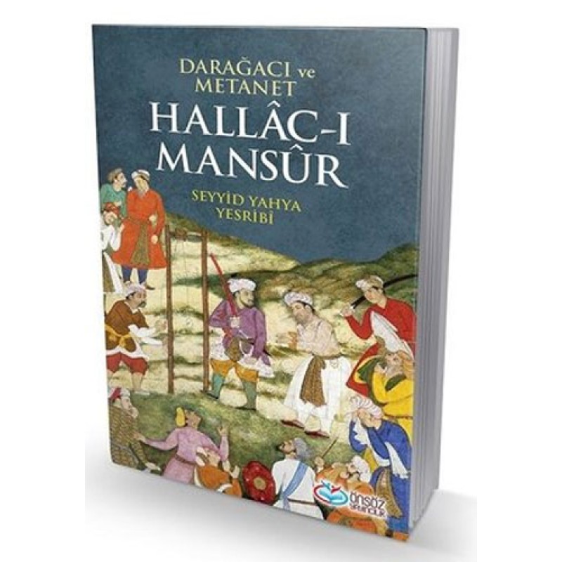 Hallac-ı Mansur - Darağacı ve Metanet Hallac-ı Mansur - Darağacı ve Metanet