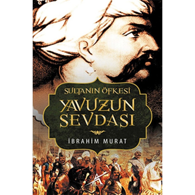 Sultanın Öfkesi Yavuzun Sevdası Sultanın Öfkesi Yavuzun Sevdası