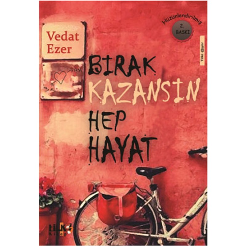 Bırak Kazansın Hep Hayat