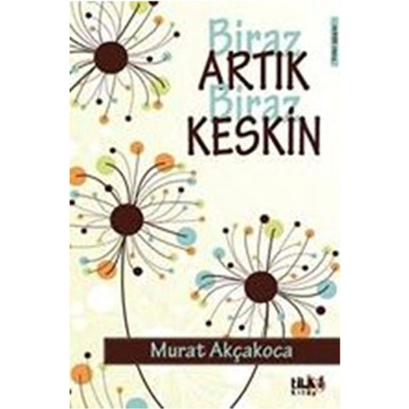 Biraz Artık Biraz Keskin