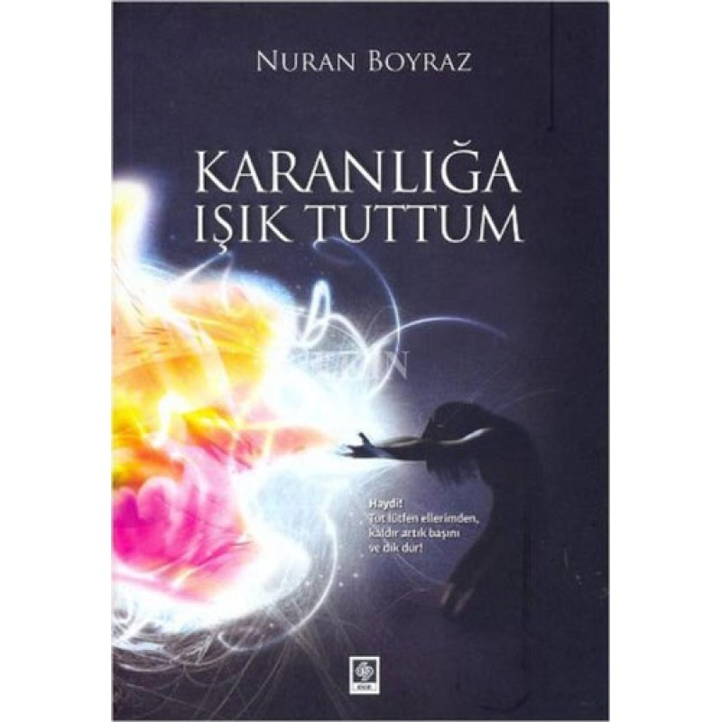 Karanlığa Işık Tuttum Karanlığa Işık Tuttum