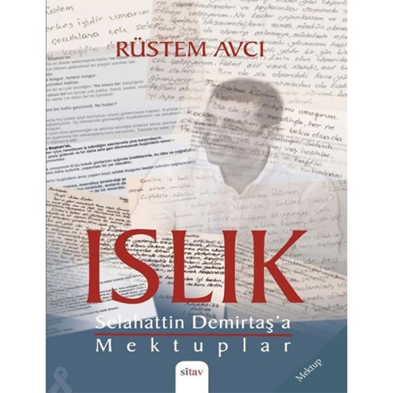 Islık - Selahattin Demirtaş'a Mektuplar Islık - Selahattin Demirtaş'a Mektuplar