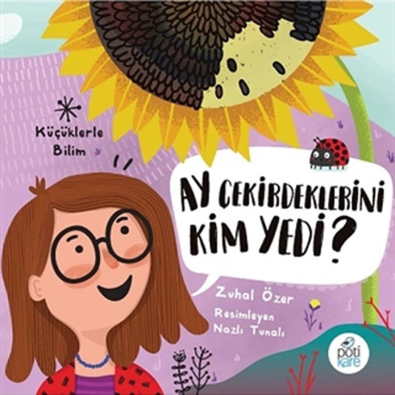 Küçüklerle Bilim - Ay Çekirdeklerini Kim Yedi? Küçüklerle Bilim - Ay Çekirdeklerini Kim Yedi?