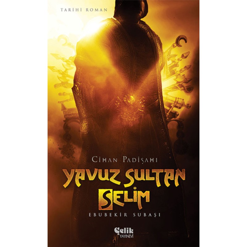 Cihan Padişahı Yavuz Sultan Selim Cihan Padişahı Yavuz Sultan Selim