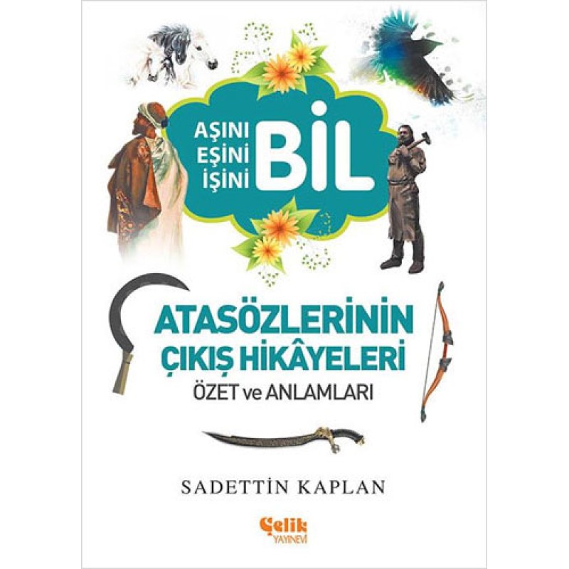 Atasözlerinin Çıkış Hikayeleri Atasözlerinin Çıkış Hikayeleri