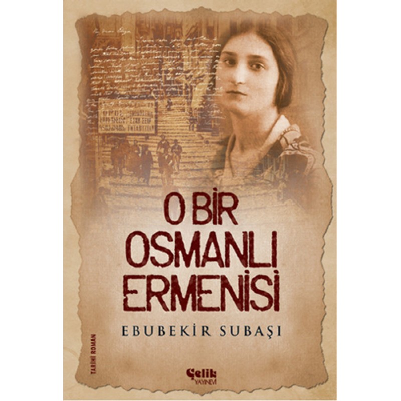 O Bir Osmanlı Ermenisi O Bir Osmanlı Ermenisi