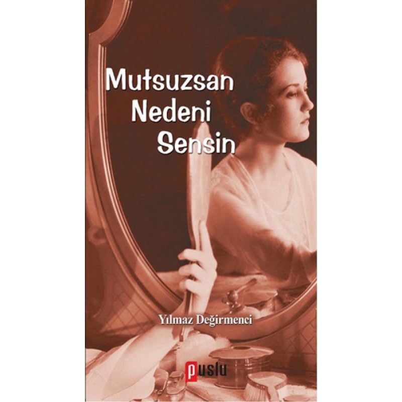 Mutsuzsan Nedeni Sensin